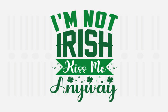 Review: I’m Not Irish, Kiss Me Anyway Design