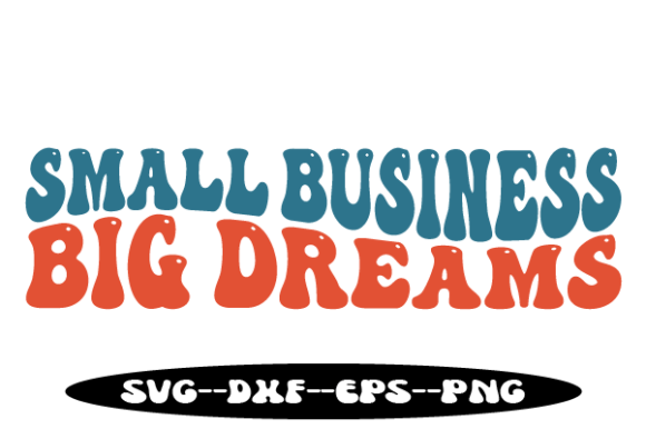 Review: Small Business Big Dreams Retro Wavy Svg