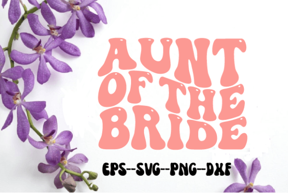 Reviewing the Aunt of the Bride Retro Wavy SVG
