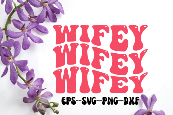 Reviewing the Wifey Wedding Retro Wavy SVG