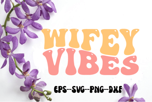 Reviewing Wifey Vibes Wedding Retro Wavy Svg for Embroidery